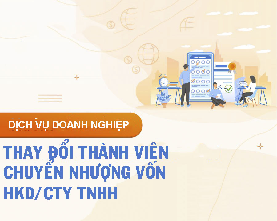 (Sở + Thuế) THAY ĐỔI THÀNH VIÊN - CHUYỂN NHƯỢNG VỐN HKD/CTY TNHH